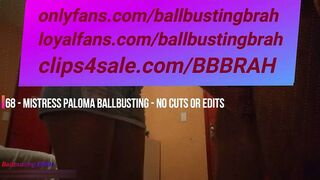68 - Mistress Paloma ballbusting - No cuts or edits
