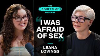 LEANA LOVINGS: Cuddle Puddles & The Sex Machine | The ADULT TIME Podcast With Bree Mills