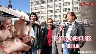 Ersties - Three Lesbians Show Us a Good Time in Berlin