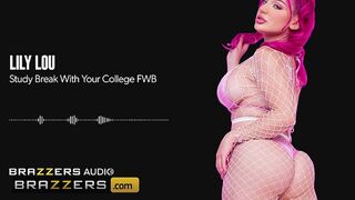 Study Break With Your College FWB Lily Lou / Brazzers