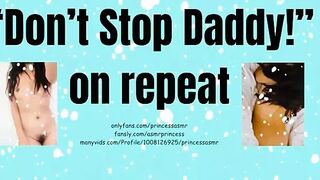 DON’T STOP DADDY! ASMR
