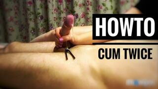 How to make him cum twice?