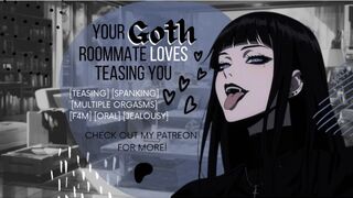 Your Jealous Goth Roommate Loves Teasing You [Erotic Audio]