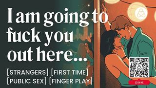 First Time Public Fuck with a Stranger – Public Sex & Dirty Talk – ASMR Audio Porn - Erotic Audio Story for Women