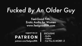 Rough Sex with an Experienced Hot Older Guy (Erotic Audio for Women)